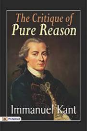 Critique of Pure Reason by Immanuel Kant